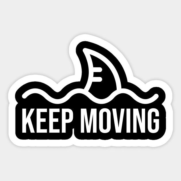 KEEP MOVING. Sticker by Quiet_Warlock